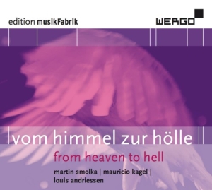 Smolka Martin Kagel Mauricio An - Vom Himmel Zur Hölle - From Heaven i gruppen Externt_Lager / Naxoslager hos Bengans Skivbutik AB (3320505)