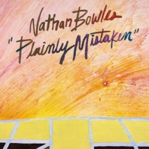 Nathan Bowles - Plainly Mistaken i gruppen VINYL / World Music hos Bengans Skivbutik AB (3321509)