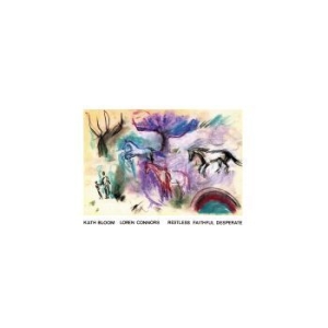 Kath Bloom & Loren Connors - Restless Faithful Desperate i gruppen VINYL / Worldmusic/ Folkmusik hos Bengans Skivbutik AB (3321978)