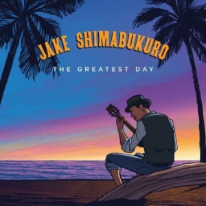 Shimabukuro Jake - Greatest Day i gruppen CD / Worldmusic/ Folkmusik hos Bengans Skivbutik AB (3322158)