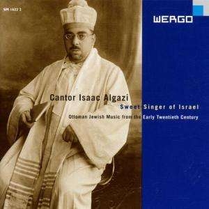 Isaac Alagazi - Cantor Isaac Algazi - Sweet Singer i gruppen CD / Elektroniskt,World Music hos Bengans Skivbutik AB (3322408)