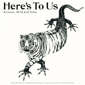 Here's To Us - Animals, Wild And Tame i gruppen VINYL / Jazz hos Bengans Skivbutik AB (3330189)