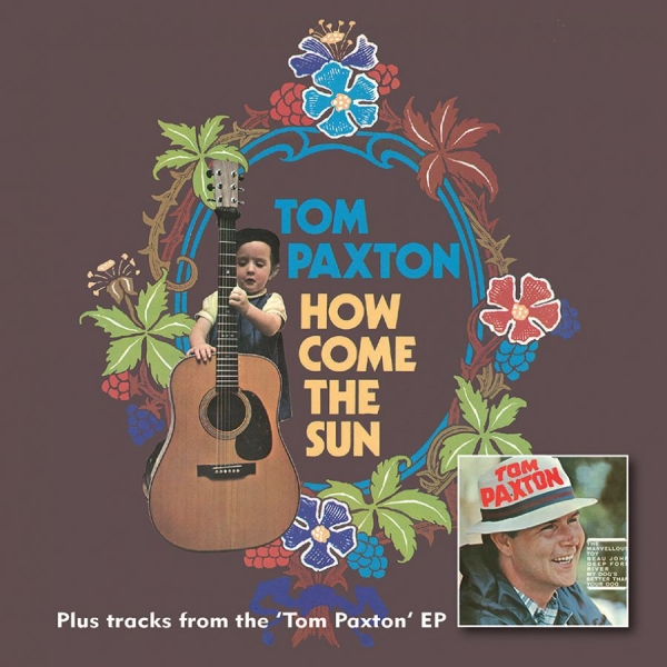 Paxton Tom - How Come The Sun/Tom Paxton Ep i gruppen CD / Toppsäljare hos Bengans Skivbutik AB (3331616)