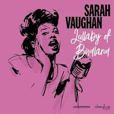 Sarah Vaughan - Lullaby Of Birdland i gruppen VINYL / Jazz,Pop-Rock hos Bengans Skivbutik AB (3332918)