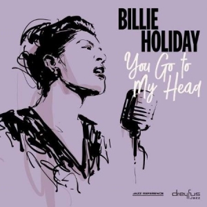 Billie Holiday - You Go To My Head i gruppen CD / Jazz,Pop-Rock hos Bengans Skivbutik AB (3332928)