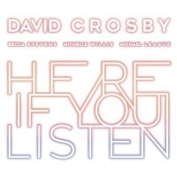 DAVID CROSBY - HERE IF YOU LISTEN i gruppen CD / CD Storsäljare hos Bengans Skivbutik AB (3332944)
