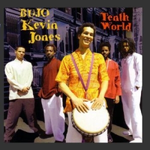 Jones Bujo Kevin - Tenth World i gruppen CD / Jazz/Blues hos Bengans Skivbutik AB (3334857)