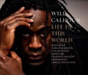 Calhoun Will Feat. Ron Carter Donal - Life In This World i gruppen CD / Jazz/Blues hos Bengans Skivbutik AB (3334922)