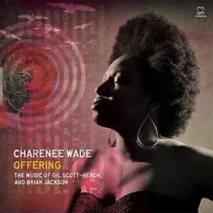Charenee Wade - Offering: The Music Of Gil Scott-He i gruppen CD / Jazz/Blues hos Bengans Skivbutik AB (3334943)