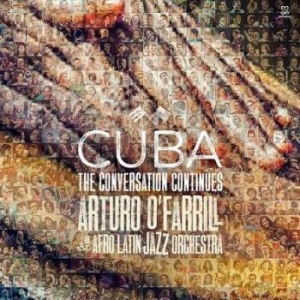O'farrill Arturo & The Afro Latin J - Cuba: The Conversation Continues i gruppen CD / Jazz/Blues hos Bengans Skivbutik AB (3334957)