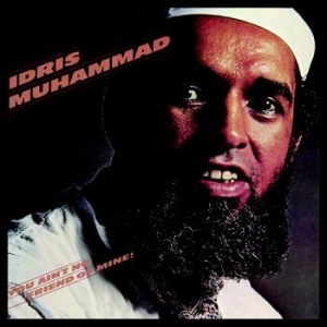 Muhammad Idris - You Ain't No Friend Of Mine! i gruppen CD / Jazz/Blues hos Bengans Skivbutik AB (3335013)
