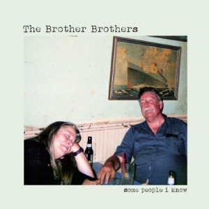 Brother Brothers - Some People I Know i gruppen CD / Kommande / Country hos Bengans Skivbutik AB (3335098)