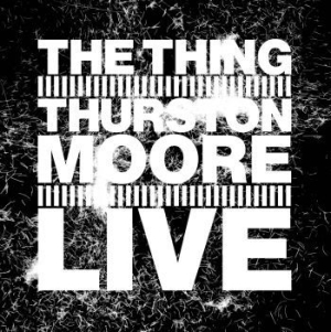 Thing & Thurston Moore - Live i gruppen CD / Jazz/Blues hos Bengans Skivbutik AB (3339038)