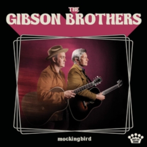 The Gibson Brothers - Mockingbird (Vinyl) i gruppen VINYL / Country,Pop-Rock hos Bengans Skivbutik AB (3339767)