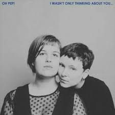 Oh Pep! - I Wasn't Only Thinking About You i gruppen VI TIPSAR / Blowout / Blowout-LP hos Bengans Skivbutik AB (3339910)