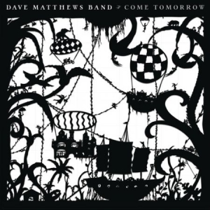 Dave Matthews Band - Come Tomorrow i gruppen VINYL / Pop hos Bengans Skivbutik AB (3411466)