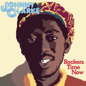 Johnny Clarke - Rockers Time Now i gruppen VINYL / Vinyl Reggae hos Bengans Skivbutik AB (3429305)
