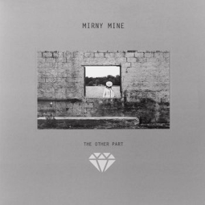 Mirny Mine - The Other Part i gruppen Kampanjer / Vinylkampanjer / Distributions-Kampanj hos Bengans Skivbutik AB (3432716)