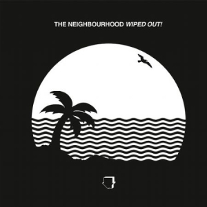 Neighbourhood The - Wiped Out! i gruppen VINYL / Pop hos Bengans Skivbutik AB (3432733)