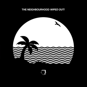Neighbourhood The - Wiped Out! i gruppen VINYL / Pop-Rock hos Bengans Skivbutik AB (3432733)