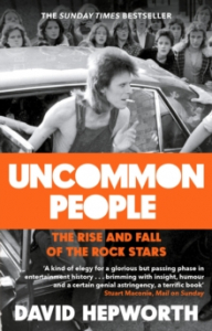 David Hepworth - Uncommon People. The Rise And Fall Of The Rock Stars 1955-1994 in the group OUR PICKS / Recommended Music Books at Bengans Skivbutik AB (3434500)