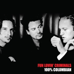 Fun Lovin' Criminals - 100% Columbian i gruppen VINYL / Kommande / Rock hos Bengans Skivbutik AB (3460553)