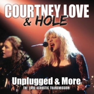 Hole And Love Courtney - Unplugged And More (Live Broadcast) i gruppen CD / Kommande / Pop hos Bengans Skivbutik AB (3460654)