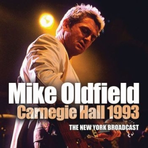 Oldfield Mike - Carnegie Hall 1993 (Live Broadcast) i gruppen CD / Pop hos Bengans Skivbutik AB (3462342)