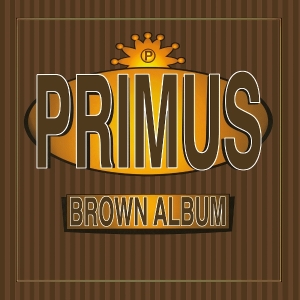 Primus - Brown Album i gruppen VINYL / Hårdrock hos Bengans Skivbutik AB (3462935)