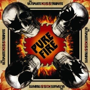 Blandade Artister - Pure Fire - The Ultimate Kiss Tribu i gruppen CD / Rock hos Bengans Skivbutik AB (3463495)