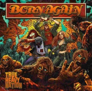 Born Again - True Heavy Nation i gruppen CD / Nyheter / Hårdrock/ Heavy metal hos Bengans Skivbutik AB (3463503)