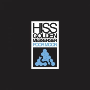 Hiss Golden Messenger - Poor Moon (Re-Issue) i gruppen CD / Svensk Folkmusik hos Bengans Skivbutik AB (3464487)
