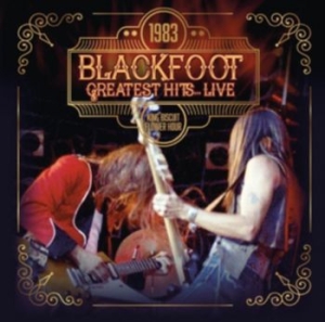 Blackfoot - Greatest Hits...Live 1983 i gruppen CD / Rock hos Bengans Skivbutik AB (3466375)