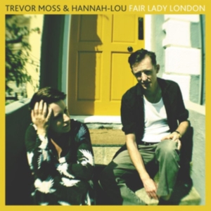 Moss Trevor & Hannah-Lou - Fair Lady London i gruppen ÖVRIGT / Övrigt / aub hos Bengans Skivbutik AB (3466448)