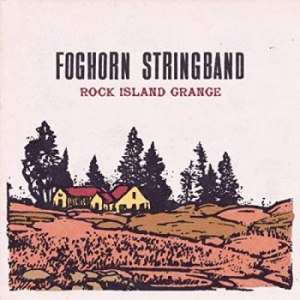 Foghorn Stringband - Rock Island Grange i gruppen CD / Country hos Bengans Skivbutik AB (3466478)