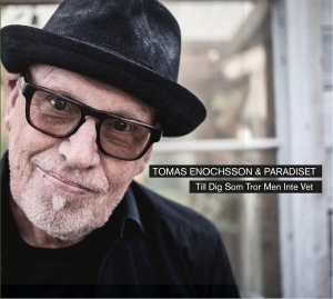 Tomas Enochsson & Paradiset - Till Dig Som Tror Men Inte Vet i gruppen CD / Pop-Rock hos Bengans Skivbutik AB (3468820)