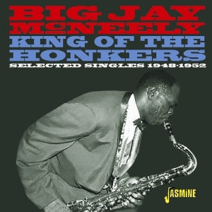 Big Jay Mcneely - King Of The Honkers - Selected Singles 1948-1952 i gruppen CD / Blues,Jazz,RnB-Soul hos Bengans Skivbutik AB (3469917)