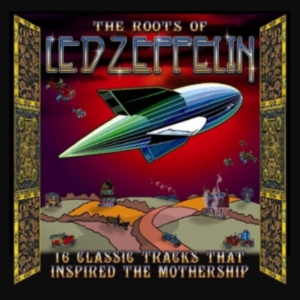 Various Artists - The Roots Of Led Zeppelin i gruppen ÖVRIGT / Övrigt / aub hos Bengans Skivbutik AB (3469932)