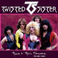 Twisted Sister - Rock'n'roll Saviors i gruppen CD / Pop-Rock hos Bengans Skivbutik AB (3469959)