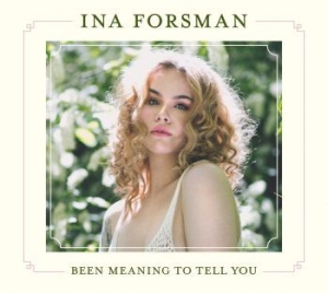 Forsman Ina - Been Meaning To Tell You i gruppen CD / CD Blues-Country hos Bengans Skivbutik AB (3472250)