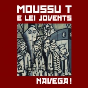 Moussu T E Lei Jovents - Navega! i gruppen CD / Elektroniskt hos Bengans Skivbutik AB (3472287)