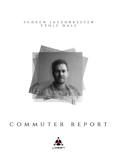 Scheen Jazzorkester & Eyolf Dal - Commuter Report i gruppen CD / Jazz/Blues hos Bengans Skivbutik AB (3472374)