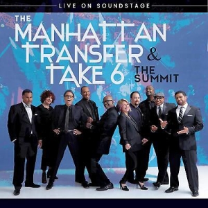 MANHATTAN TRANSFER & TAKE 6 - THE SUMMIT-LIVE ON SOUNDSTAGE i gruppen MUSIK / Musik Blu-Ray / Jazz hos Bengans Skivbutik AB (3473041)