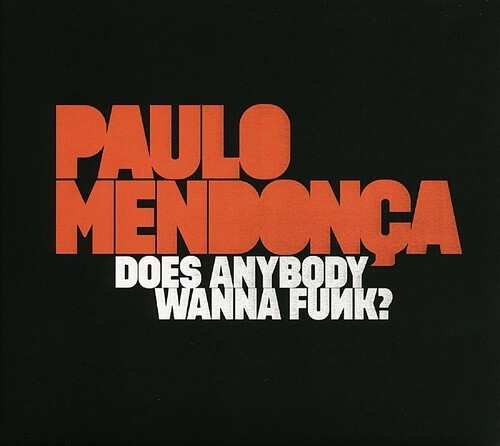 Mendonca Paolo - Does Anybody Wanna Funk? i gruppen CD / Jazz/Blues hos Bengans Skivbutik AB (3473076)