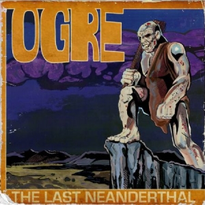 Ogre - Last Neanderthal i gruppen VINYL / Kommande / Hårdrock/ Heavy metal hos Bengans Skivbutik AB (3473095)