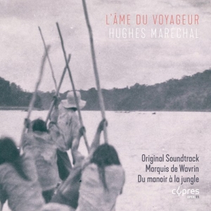 Maréchal Hughes - L'âme Du Voyageur (Soundtrack) i gruppen Externt_Lager / Naxoslager hos Bengans Skivbutik AB (3474093)