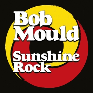 Bob Mould - Sunshine Rock i gruppen VINYL / Pop-Rock hos Bengans Skivbutik AB (3474380)