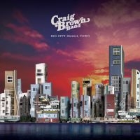 Brown Craig And Band - Big City Small Town i gruppen VINYL / Pop-Rock hos Bengans Skivbutik AB (3476069)
