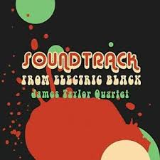 James Taylor Quartet - Soundtrack From Electric Black i gruppen CD / RNB, Disco & Soul hos Bengans Skivbutik AB (3477557)