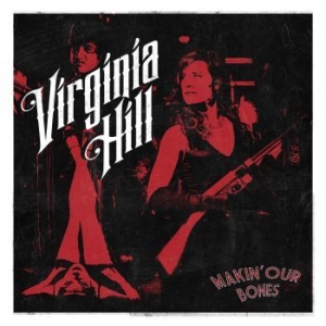 Hill Virginia - Makin' Our Bones i gruppen CD / Rock hos Bengans Skivbutik AB (3477840)